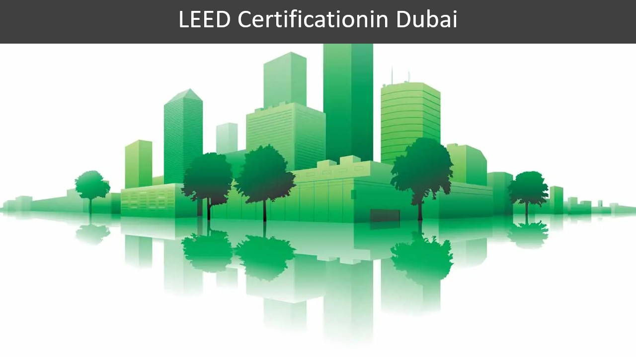 LEED Certification in Dubai