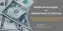 Designation of Healthcare Surrogate in Florida vs Medical Power of Attorney