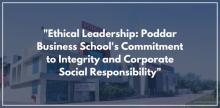 "Ethical Leadership: Poddar Business School's Commitment to Integrity and Corporate Social Responsibility"