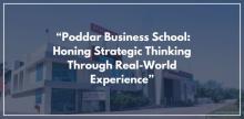 “Poddar Business School: Honing Strategic Thinking Through Real-World Experience”