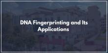 DNA Fingerprinting and Its Applications 