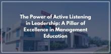 The Power of Active Listening in Leadership: A Pillar of Excellence in Management Education