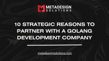 10 Strategic Reasons to Partner with a Golang Development Company