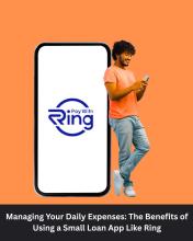 Managing Your Daily Expenses: The Benefits of Using a Small Loan App Like Ring