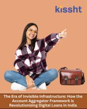 The Era of Invisible Infrastructure: How the Account Aggregator Framework is Revolutionizing Digital Loans in India