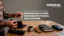 Bonding Solutions for Manufacturing Applications