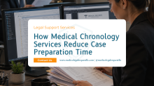 How Medical Chronology Services Reduce Case Preparation Time