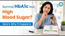 Why High Blood Sugar Can Occur Despite a Normal HbA1c?