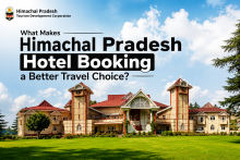 What Makes Himachal Pradesh Hotel Booking a Better Travel Choice?