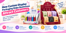 Custom display packaging featuring cosmetic products and colorful retail display boxes to help businesses attract customers and improve product visibility.