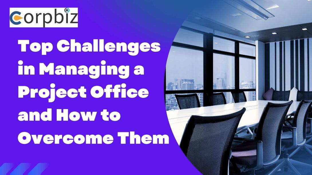 Top Challenges in Managing a Project Office and How to Overcome Them 