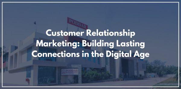 Customer Relationship Marketing: Building Lasting Connections in the Digital Age