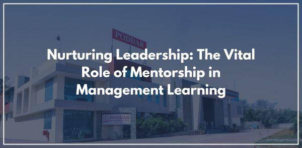 Nurturing Leadership: The Vital Role of Mentorship in Management Learning