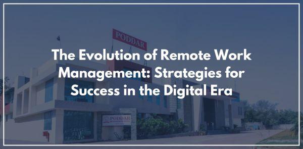 The Evolution of Remote Work Management: Strategies for Success in the Digital Era