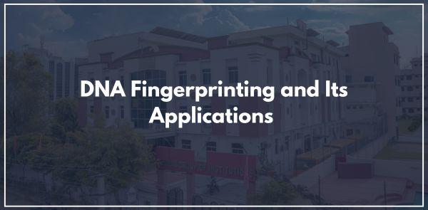 DNA Fingerprinting and Its Applications