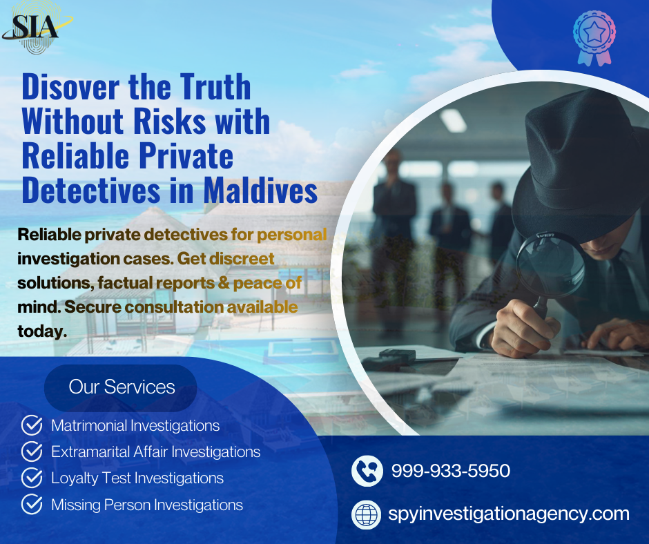 Discover the Truth without Risks with Private Detectives in Maldives