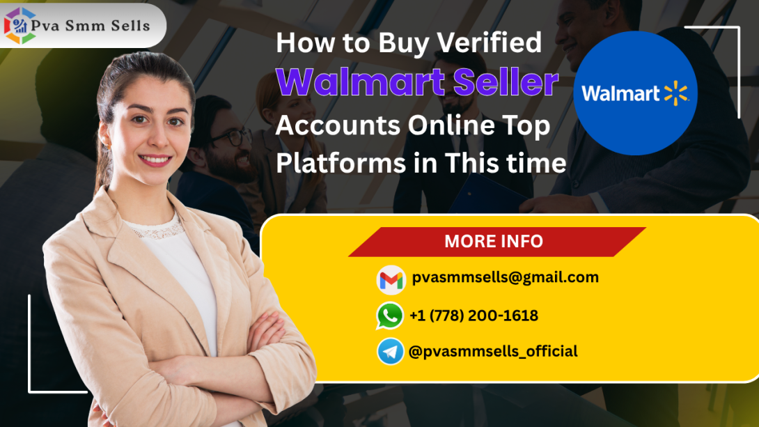 Buy Verified Walmart Seller Accounts