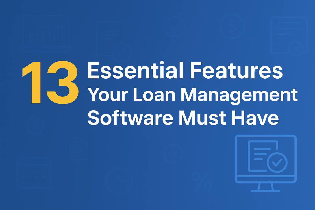Essential Features Your Loan Management Software Must Have