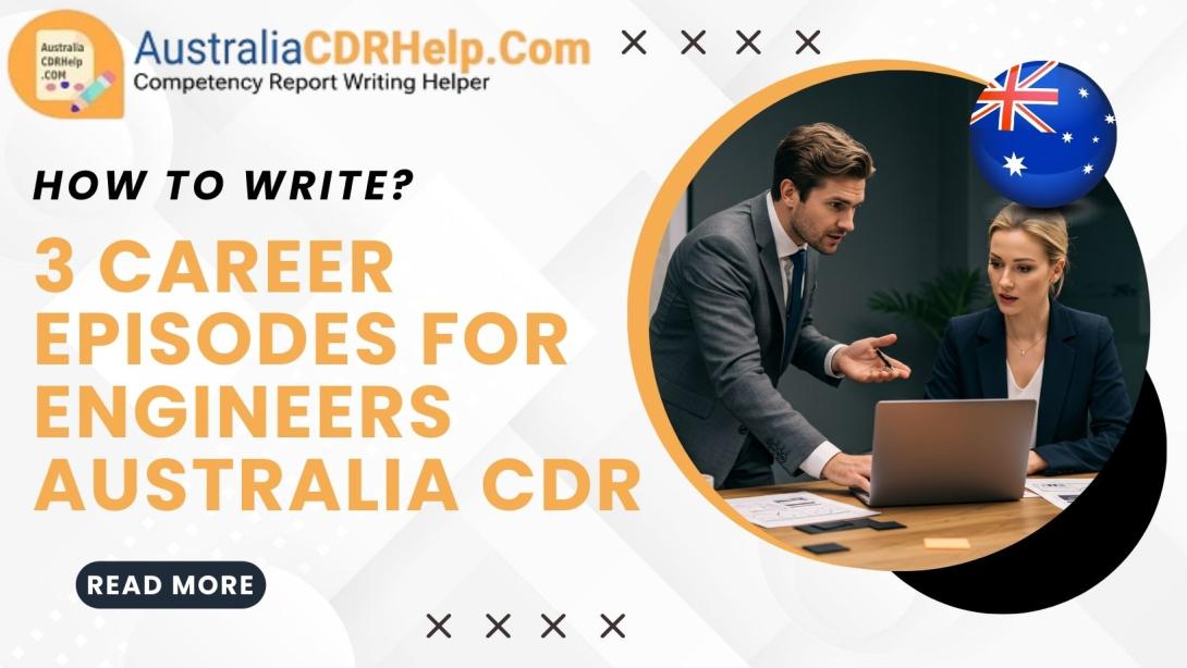 How To Write 3 Career Episodes For Engineers Australia CDR?