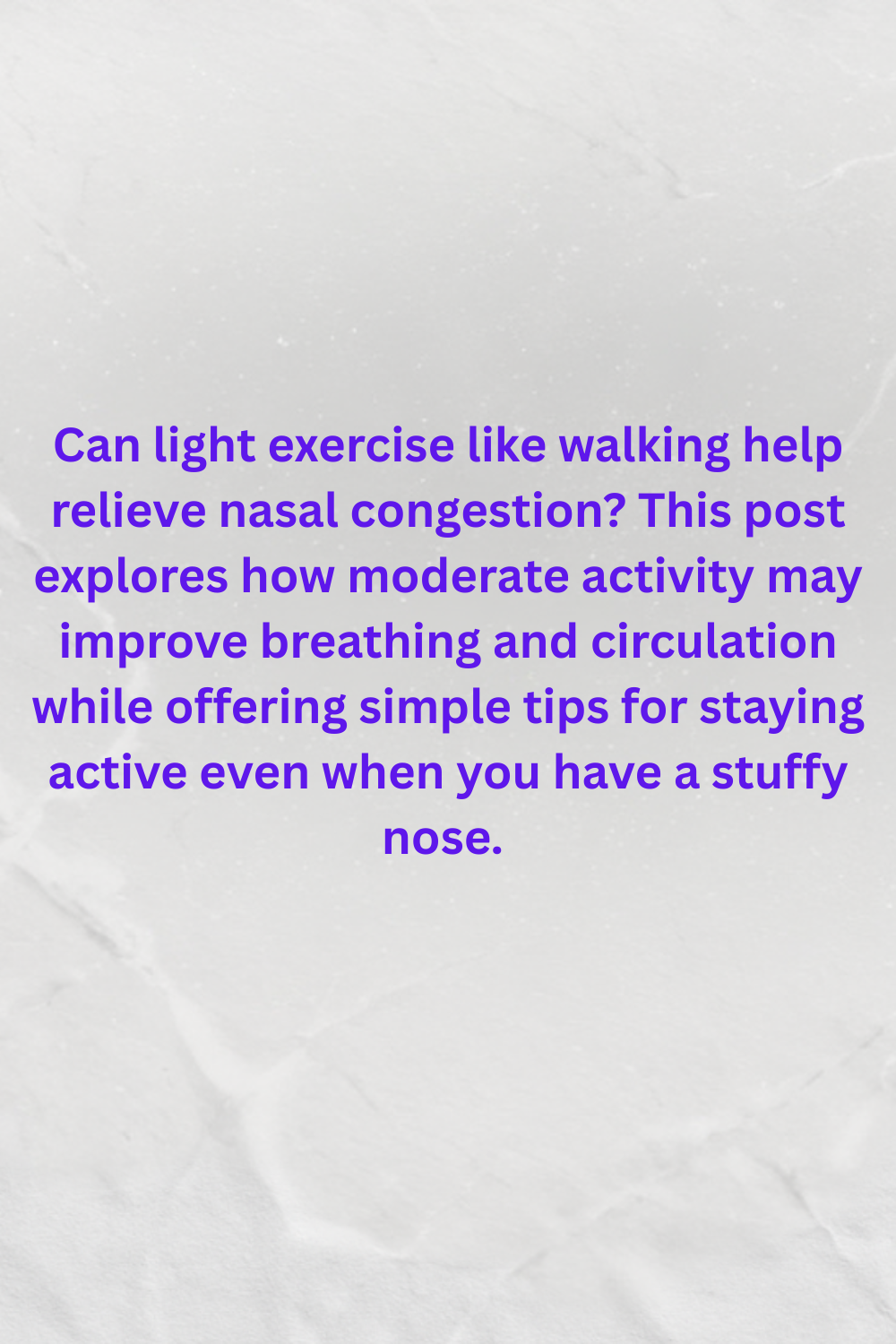 breathing improves during light activity
