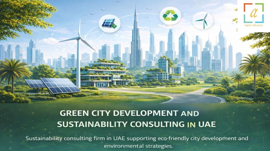 Sustainability consulting firm in UAE supporting eco friendly city development and environmental strategies