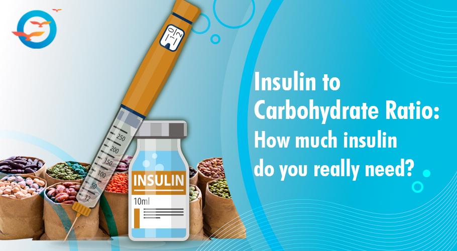 Insulin to Carbohydrate Ratio:Lets Understand