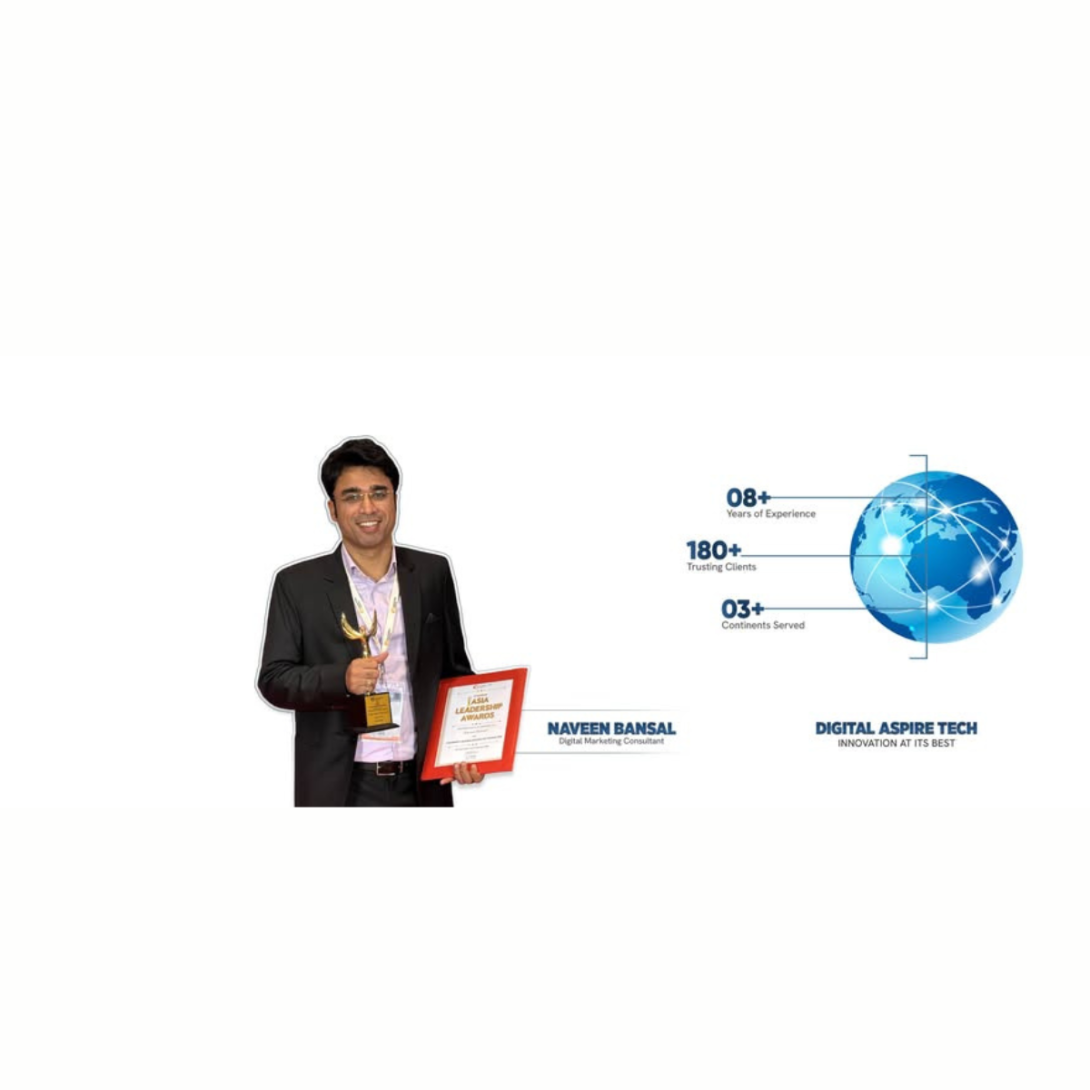 This image represents the brand promotion of Digital Aspire Tech and features Naveen Bansal, a Digital Marketing Consultant, holding an award and certificate that highlight his achievements and professional recognition. The image also showcases key milestones of the company, including 8+ years of experience, 180+ trusted clients, and services across 3+ continents, reflecting the credibility and global reach of Digital Aspire Tech.