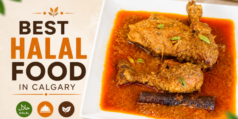 Best Halal Food in Calgary, Pakistani Food In Calgary, Best Biryani In Calgary, Best Fish Fry In Calgary, Halal Food In Calgary