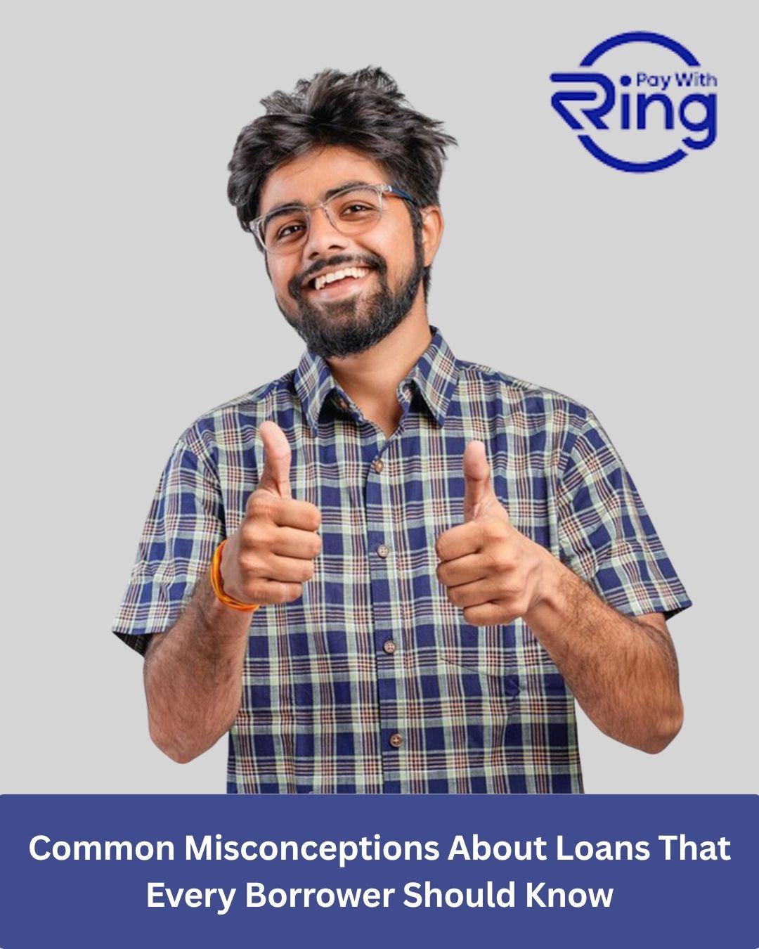 Common Misconceptions About Loans That Every Borrower Should Know