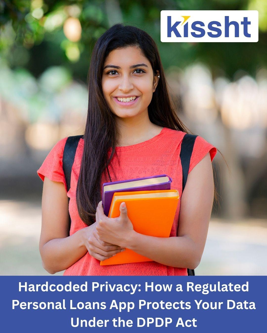 Hardcoded Privacy: How a Regulated Personal Loans App Protects Your Data Under the DPDP Act