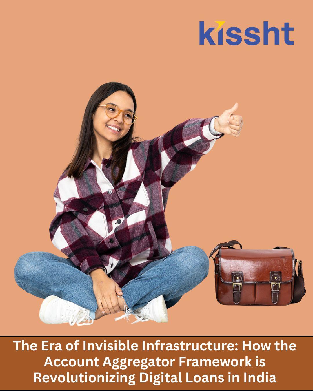 The Era of Invisible Infrastructure: How the Account Aggregator Framework is Revolutionizing Digital Loans in India