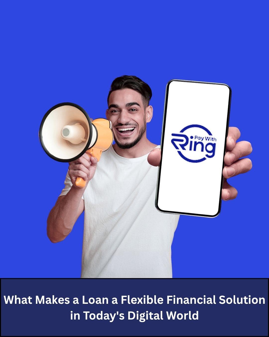 What Makes a Loan a Flexible Financial Solution in Today's Digital World