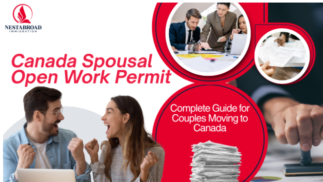 Canada Spousal Open Work Permit Expert – Complete Guide for Couples Moving to Canada