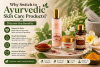 Best Ayurvedic Skin Care Products in India for Natural Skin Wellness