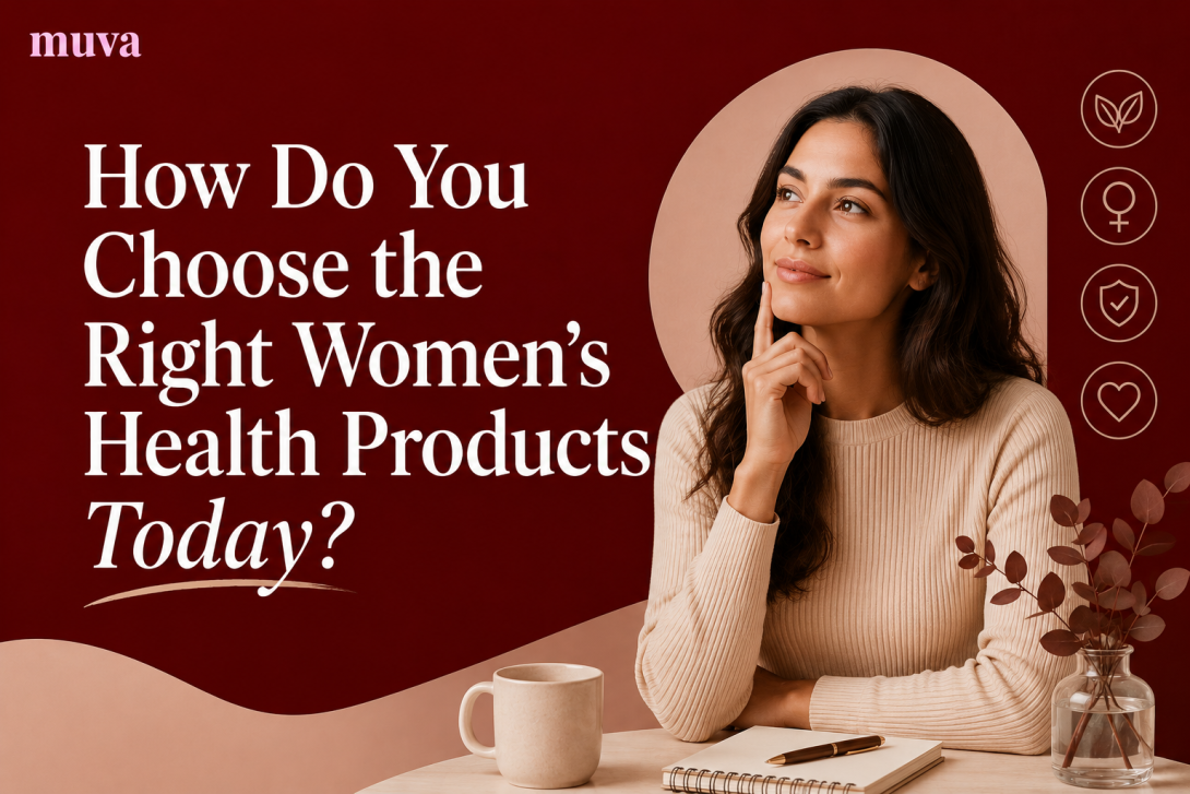 How Do You Choose the Right Women's Health Products Today
