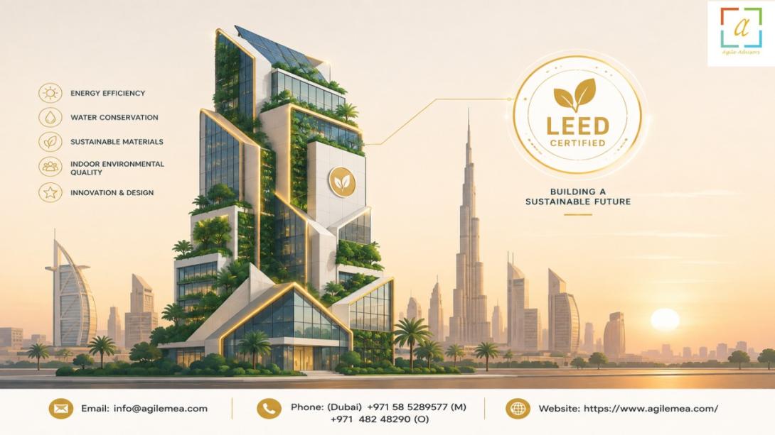Looking for trusted LEED Consultants in Dubai? Explore our comprehensive LEED Services in Dubai & UAE and discover how Agile Advisors can guide your project to certification success.