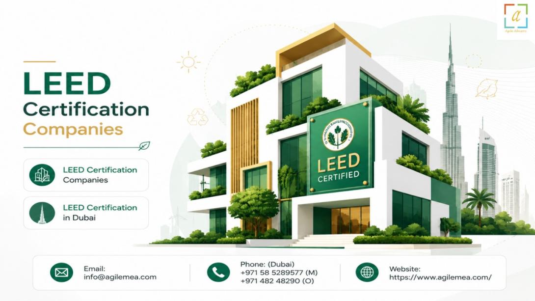  Top LEED certification companies in Dubai for expert LEED O+M certification. Trusted LEED certification consultant services. Achieve green building excellence with Agile Advisors.