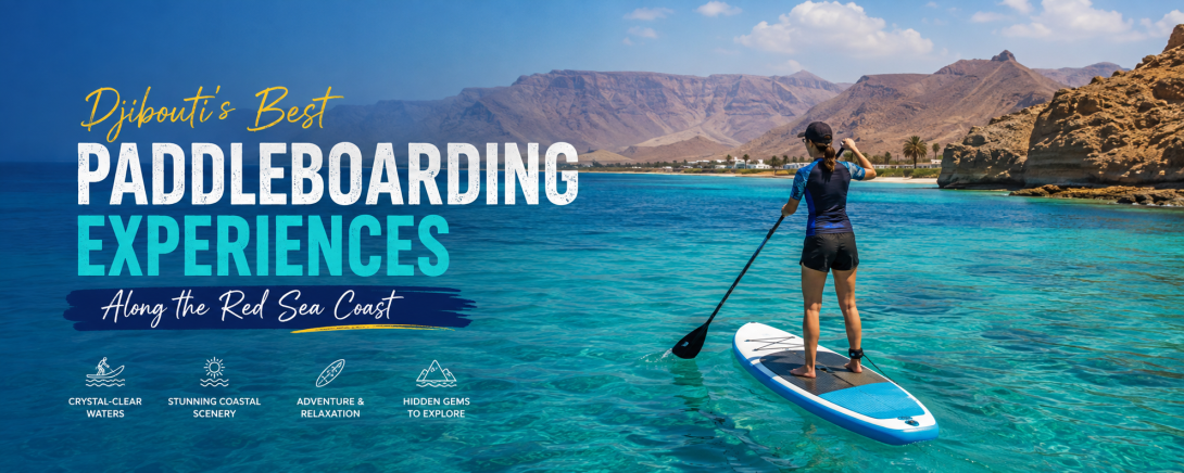 Djibouti's Best Paddleboarding Experiences Along the Red Sea Coast