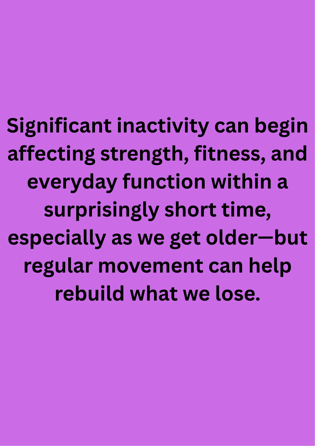 Regular movement can rebuild the body after inactivity