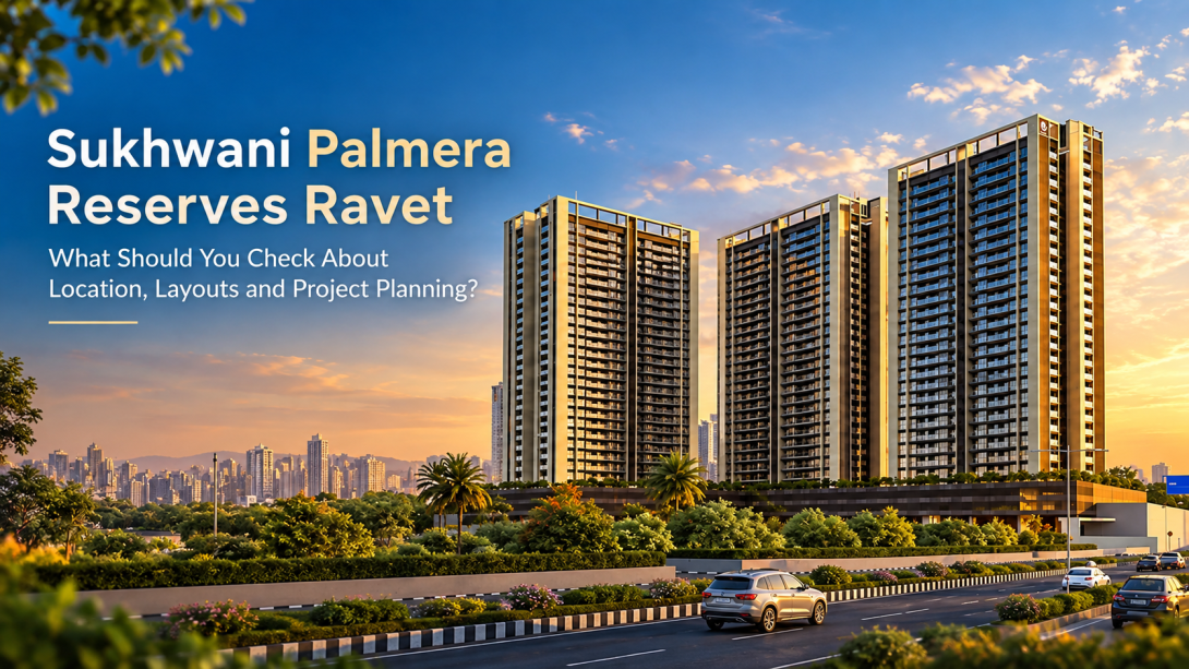 sukhwani palmera reserves ravet